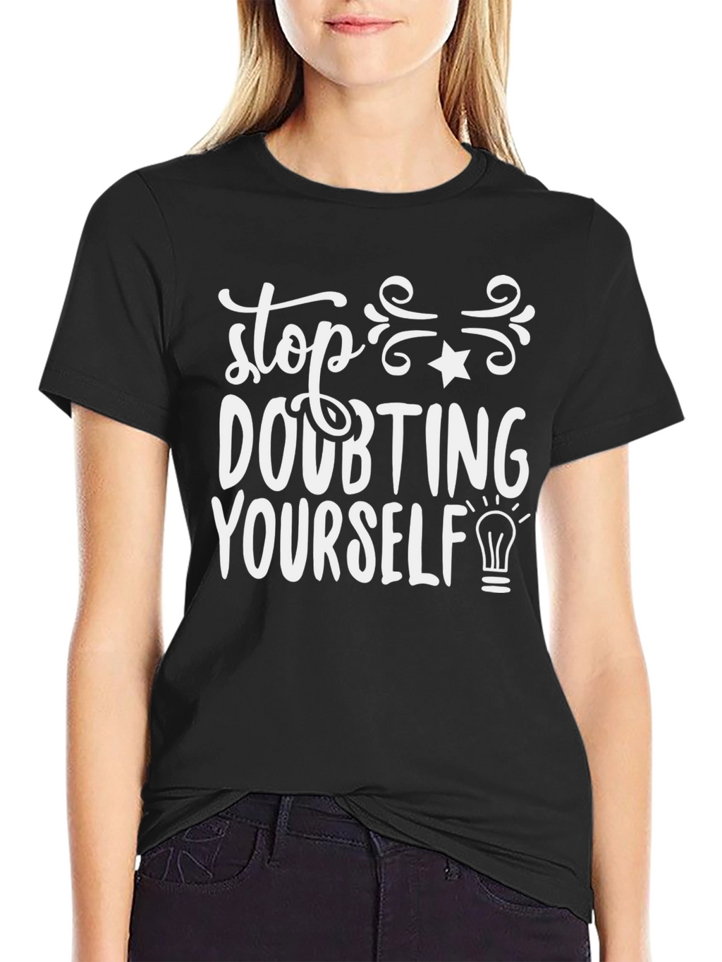 Motivational Stop Doubting Yourself Black T-Shirt