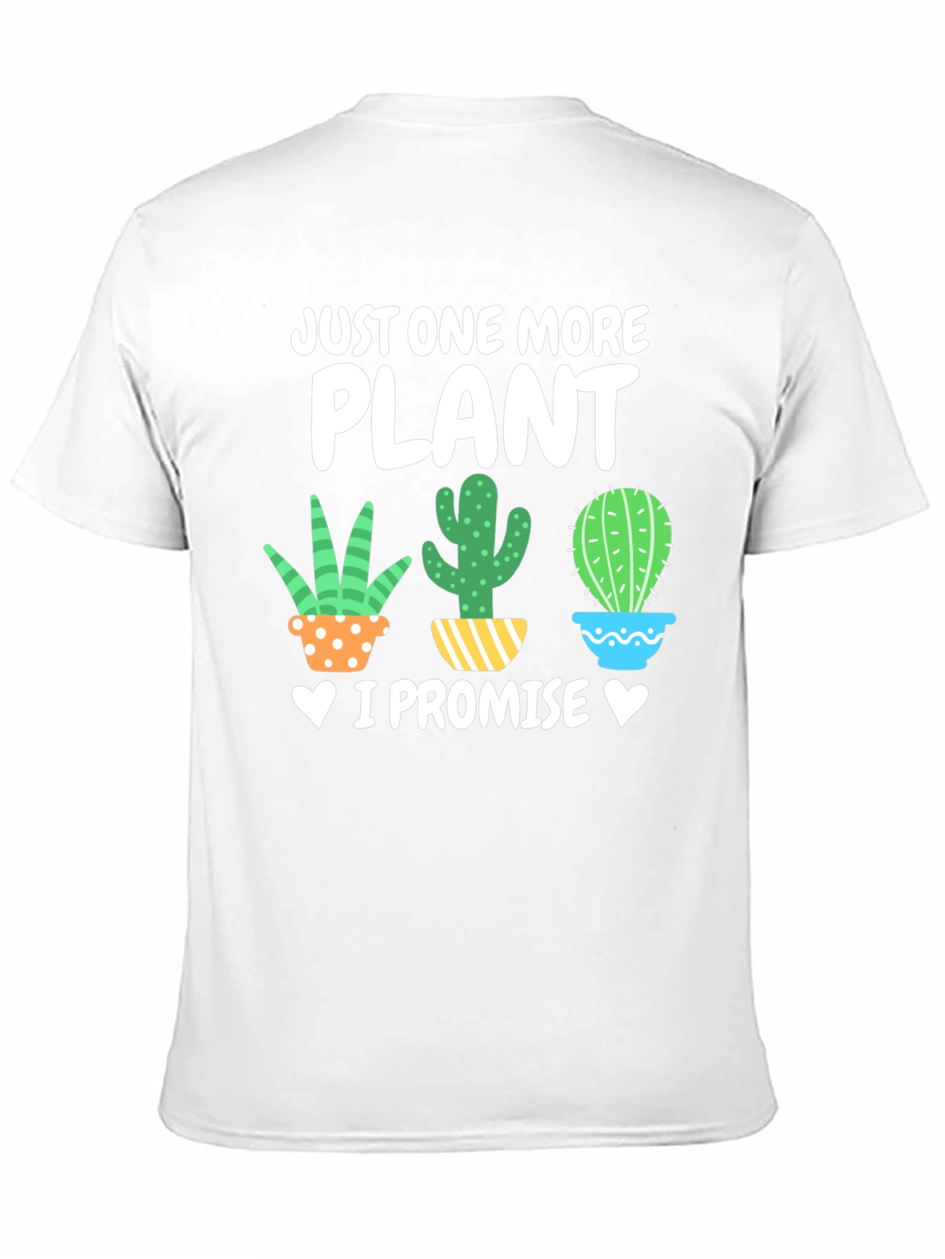 Just One More Plant T-Shirt