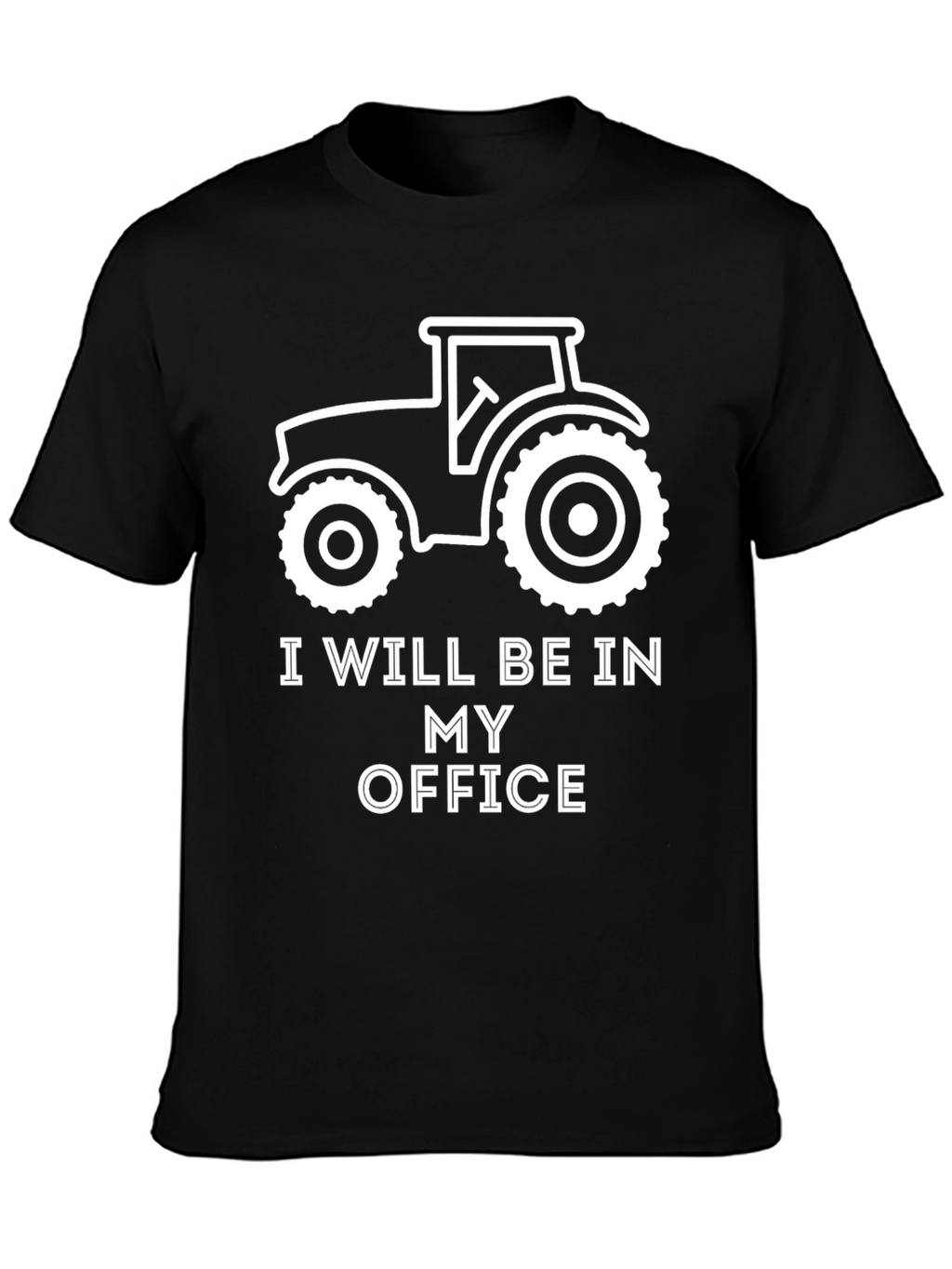 I Will Be In My Office Tractor T-Shirt