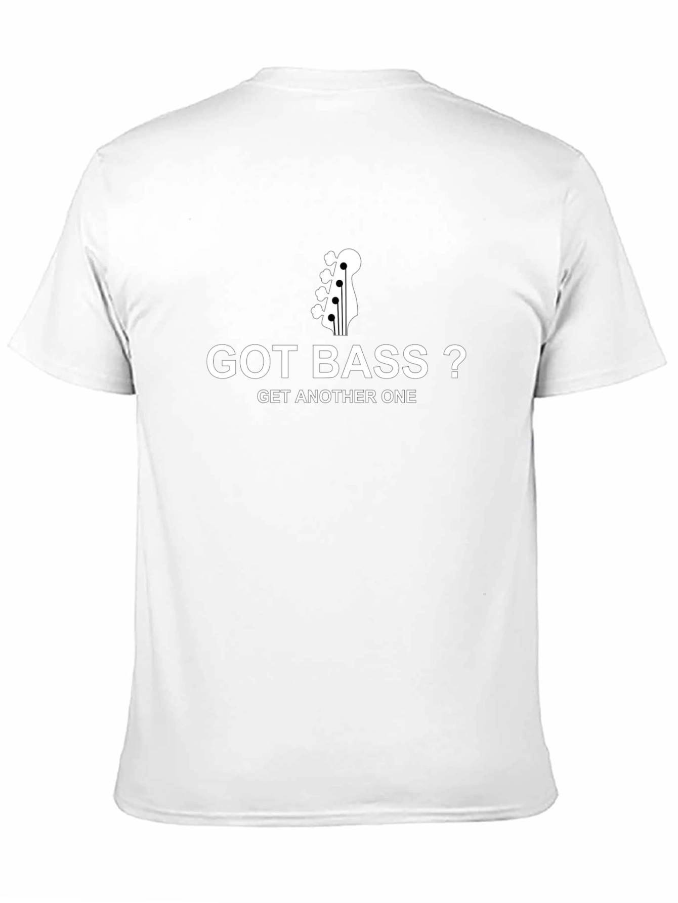 Got Bass? T-Shirt - Musician Humor Tee