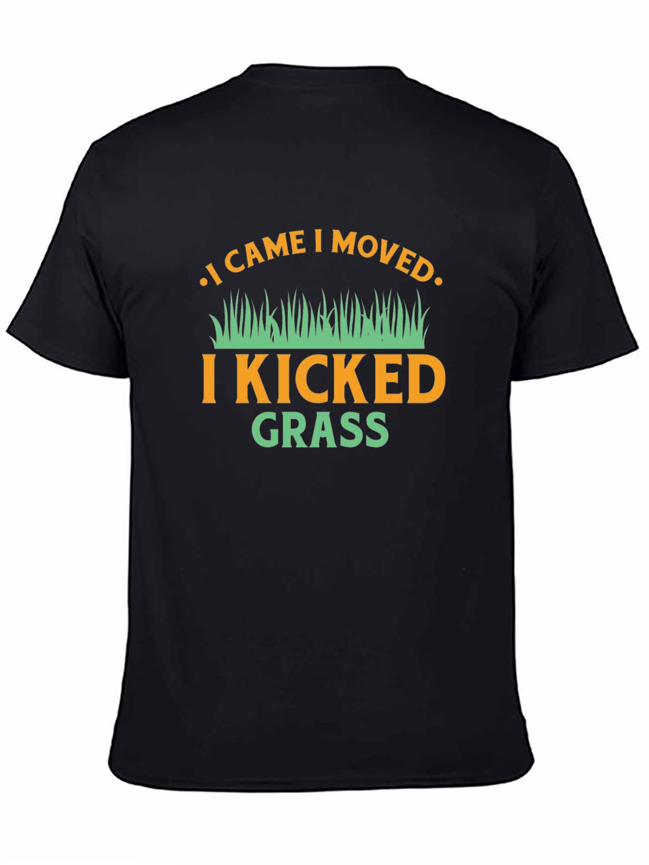 I Came I Moved I Kicked Grass Funny T-Shirt