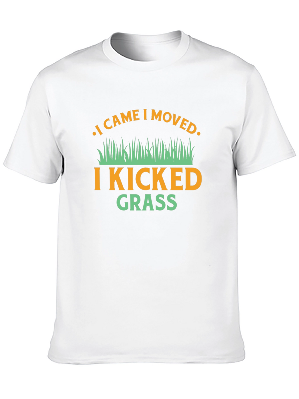 I Came I Moved I Kicked Grass Funny T-Shirt