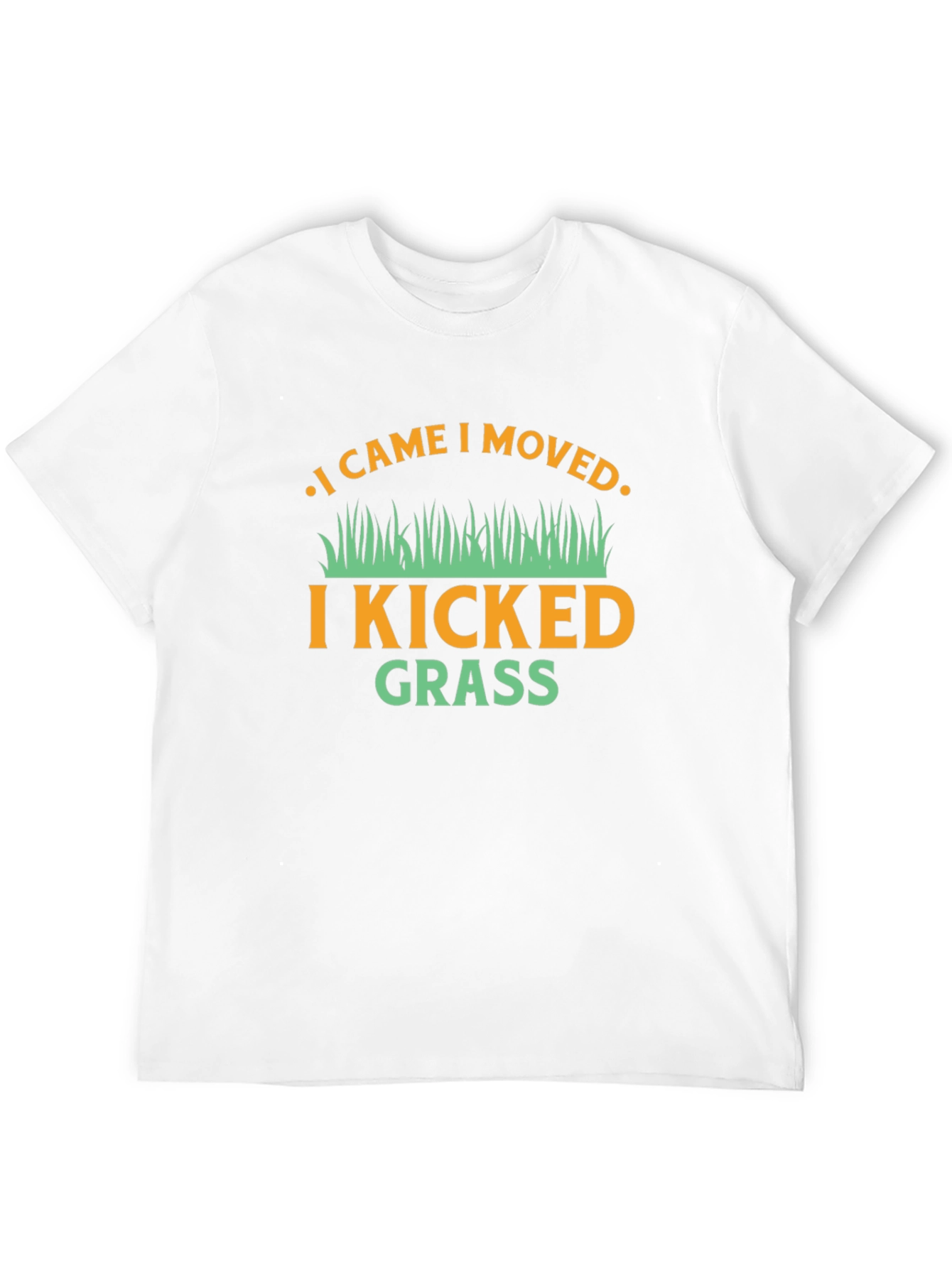 I Came I Moved I Kicked Grass Funny T-Shirt