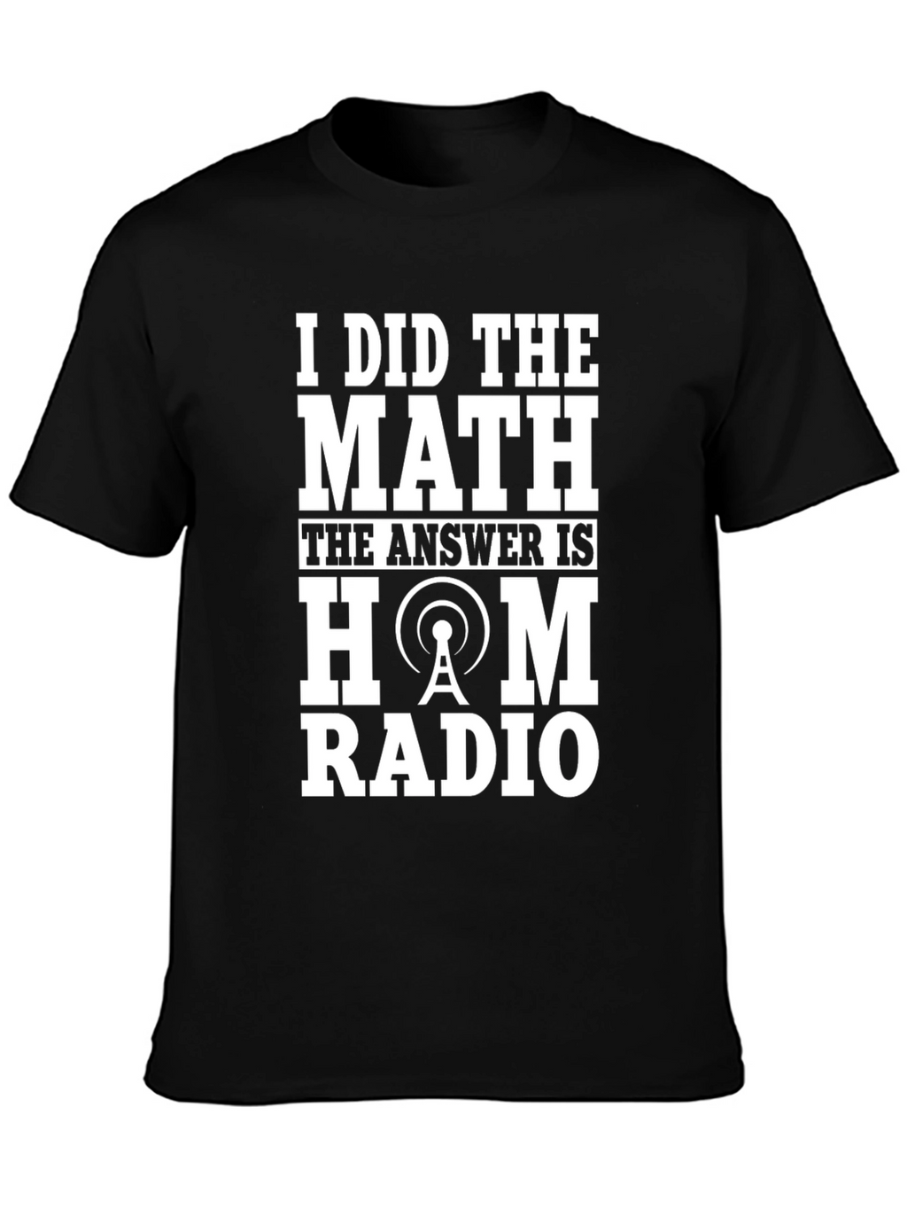 I Did The Math Ham Radio T-Shirt