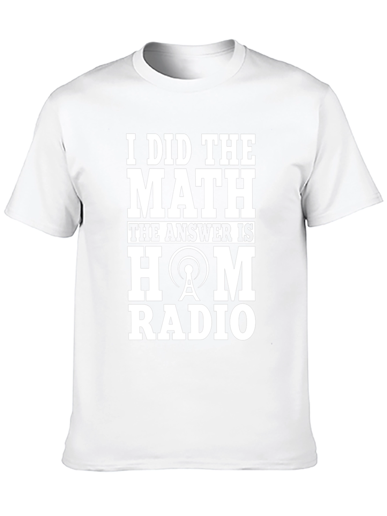 I Did The Math Ham Radio T-Shirt