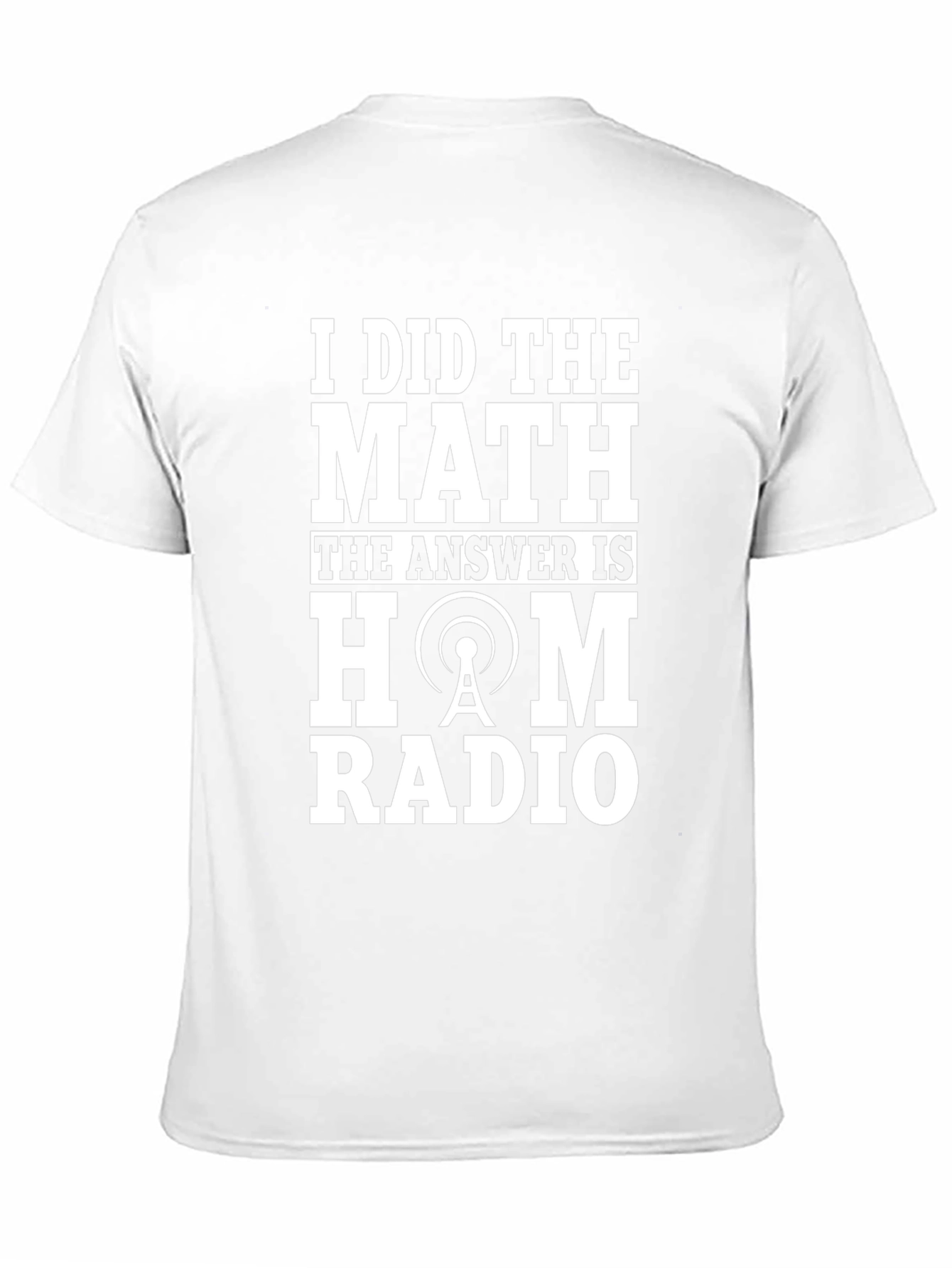 I Did The Math Ham Radio T-Shirt