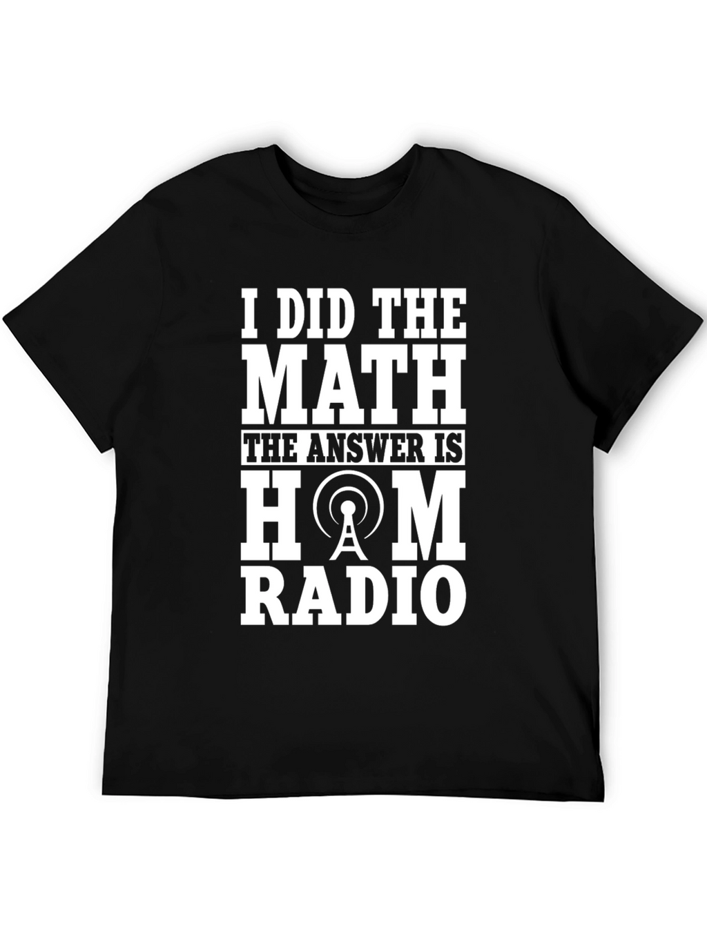 I Did The Math Ham Radio T-Shirt
