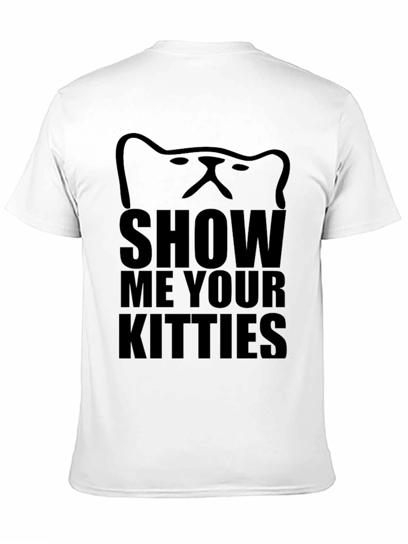 Show Me Your Kitties T-Shirt
