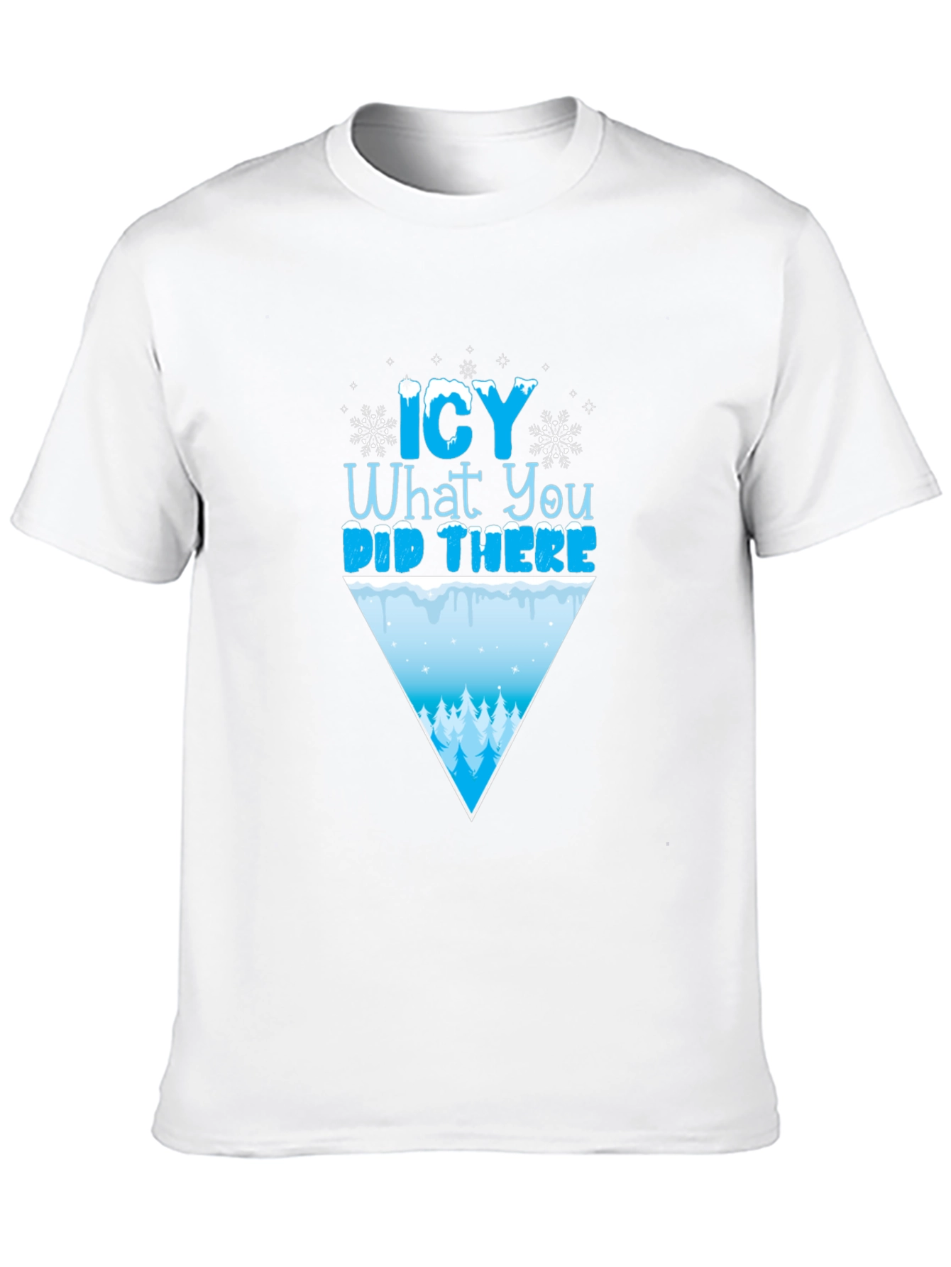 Icy What You Did There Funny Winter T-Shirt
