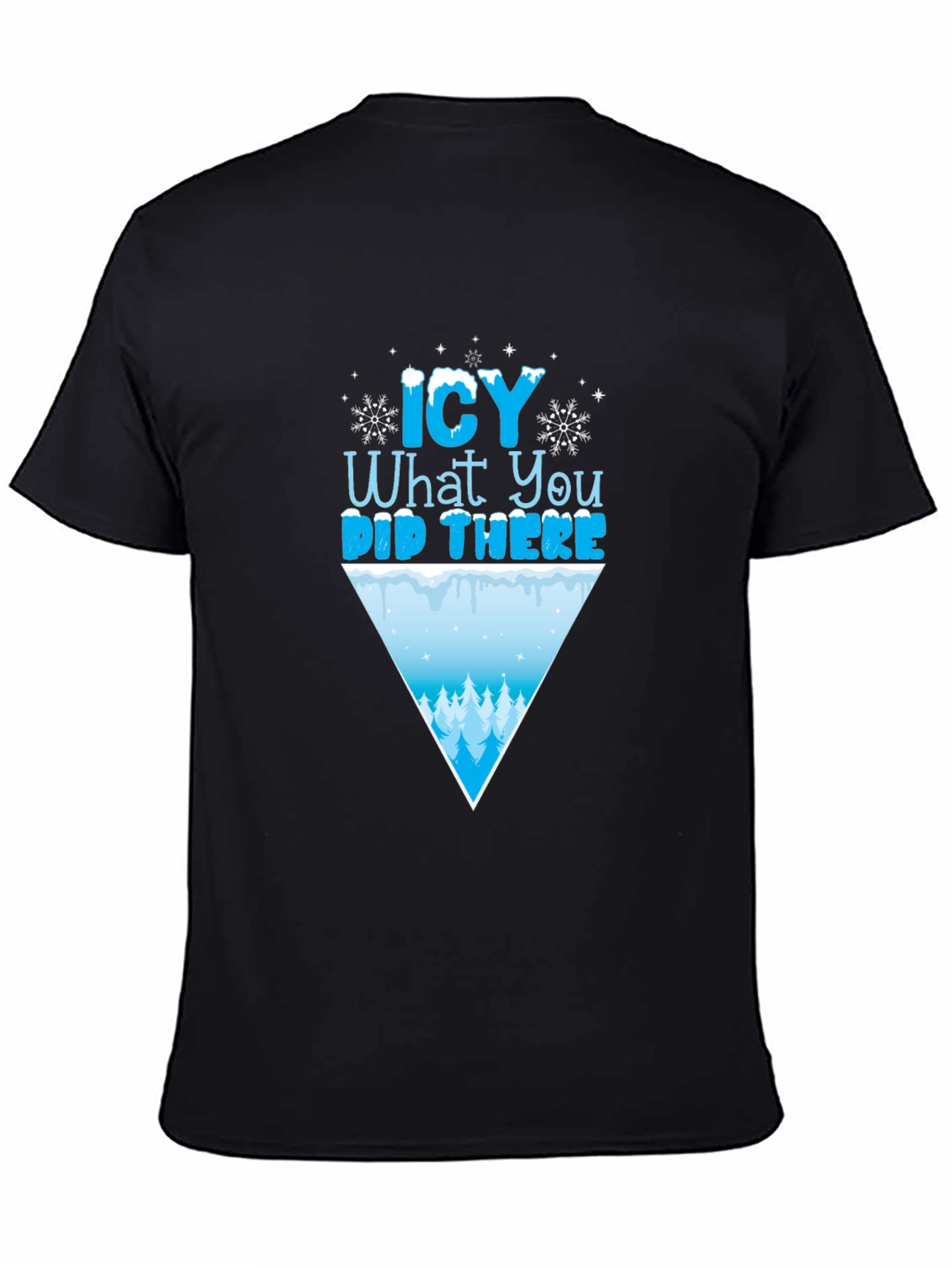 Icy What You Did There Funny Winter T-Shirt
