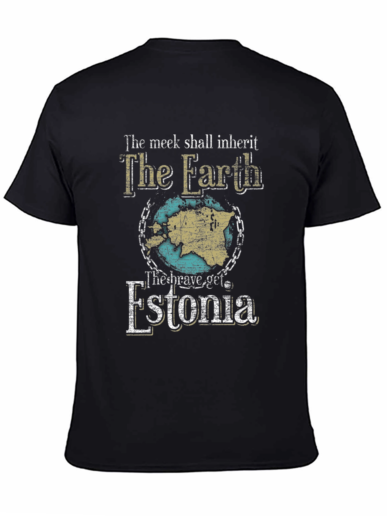 The Meek Shall Inherit Earth Estonia T-Shirt