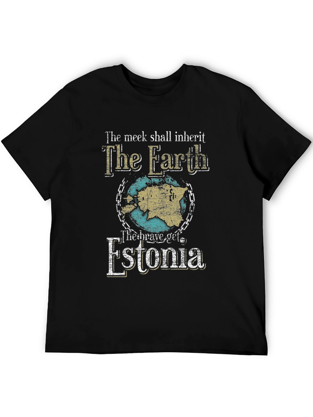 The Meek Shall Inherit Earth Estonia T-Shirt