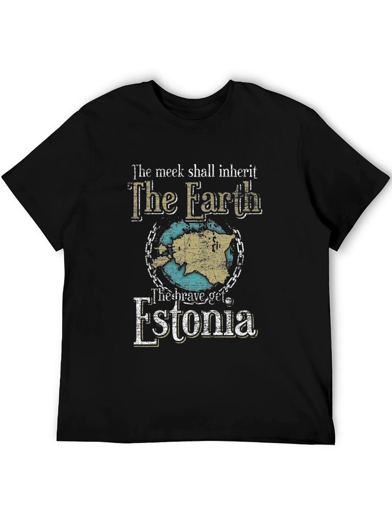 The Meek Shall Inherit Earth Estonia T-Shirt
