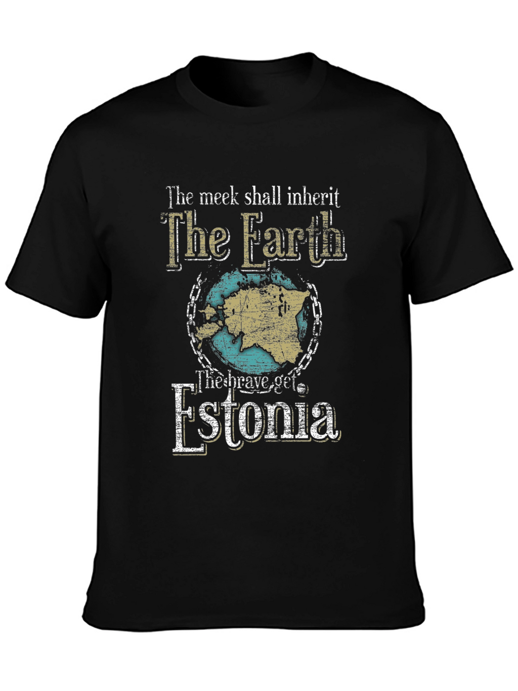 The Meek Shall Inherit Earth Estonia T-Shirt