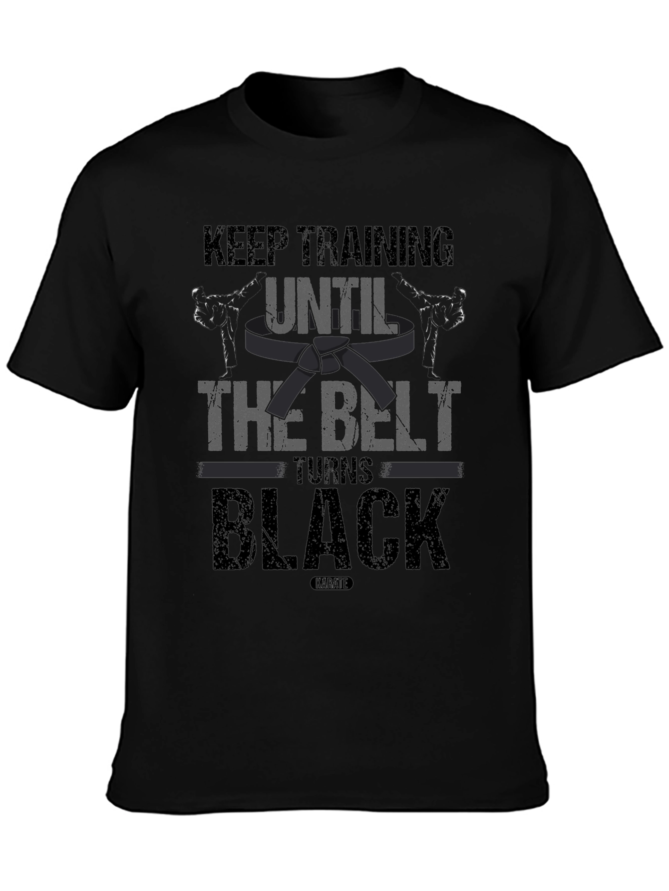 Keep Training Until The Belt Turns Black T-Shirt