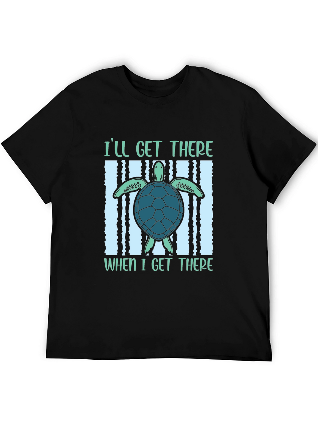 Ill Get There Turtle T-Shirt