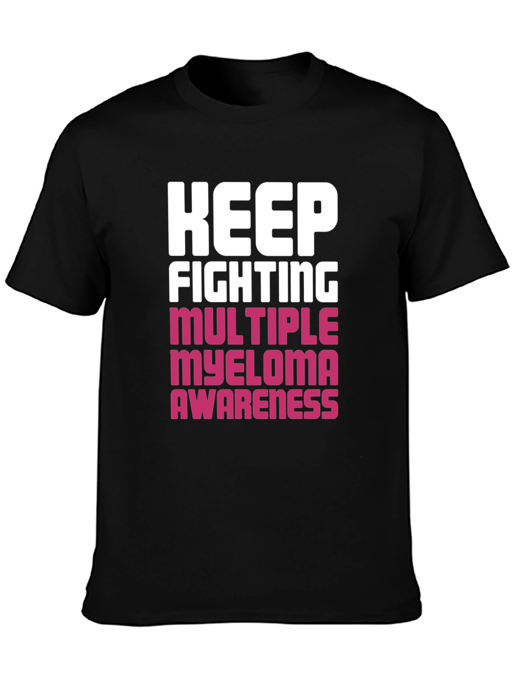 Keep Fighting Myeloma Awareness Black T-Shirt