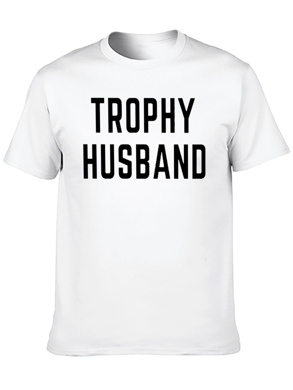Trophy Husband Funny Black T-Shirt