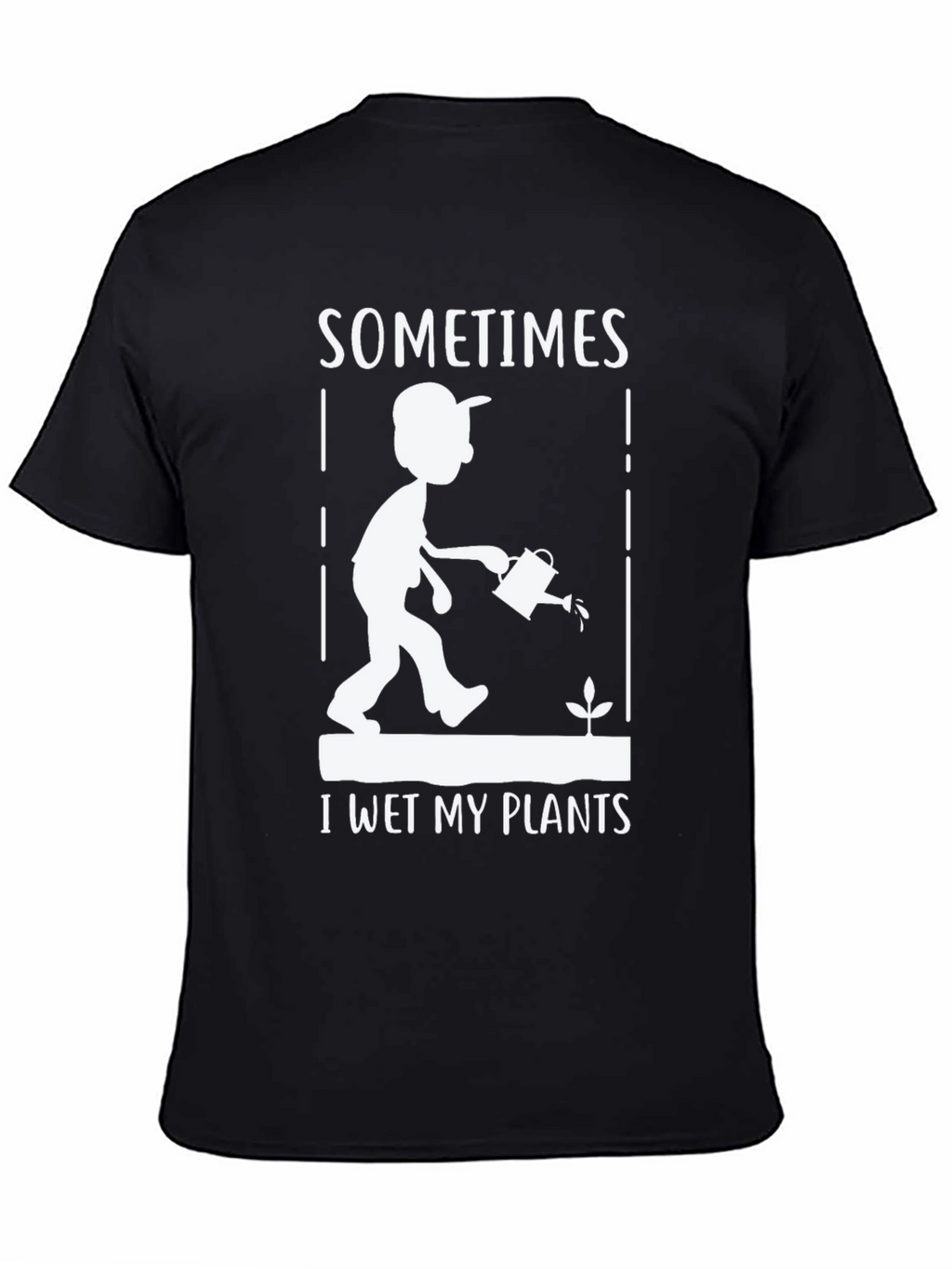 Sometimes I Wet My Plants Graphic T-Shirt
