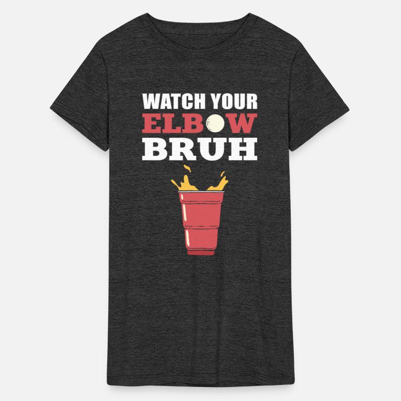 Watch Your Elbow Bruh Beer Pong