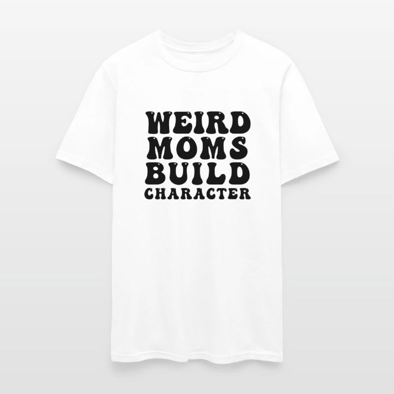 Weird Moms Build Character - Black Character