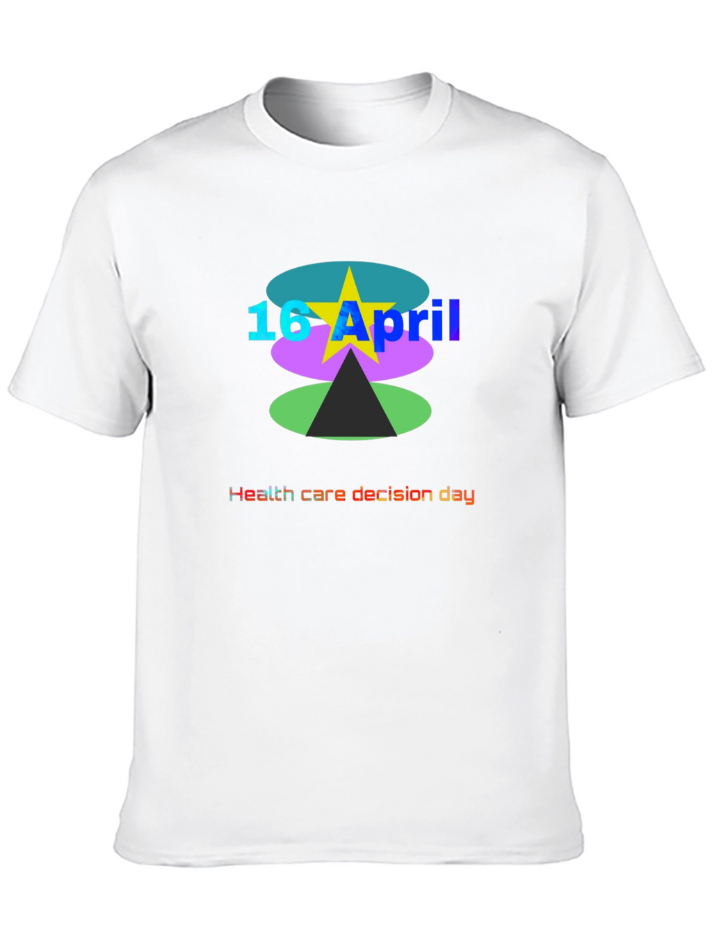 Health Care Decision Day Graphic Tee