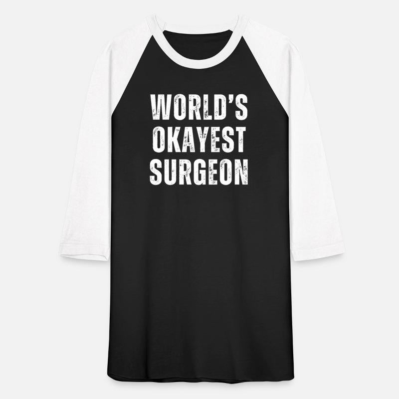 'World's Okayest Surgeon' Humor Tee