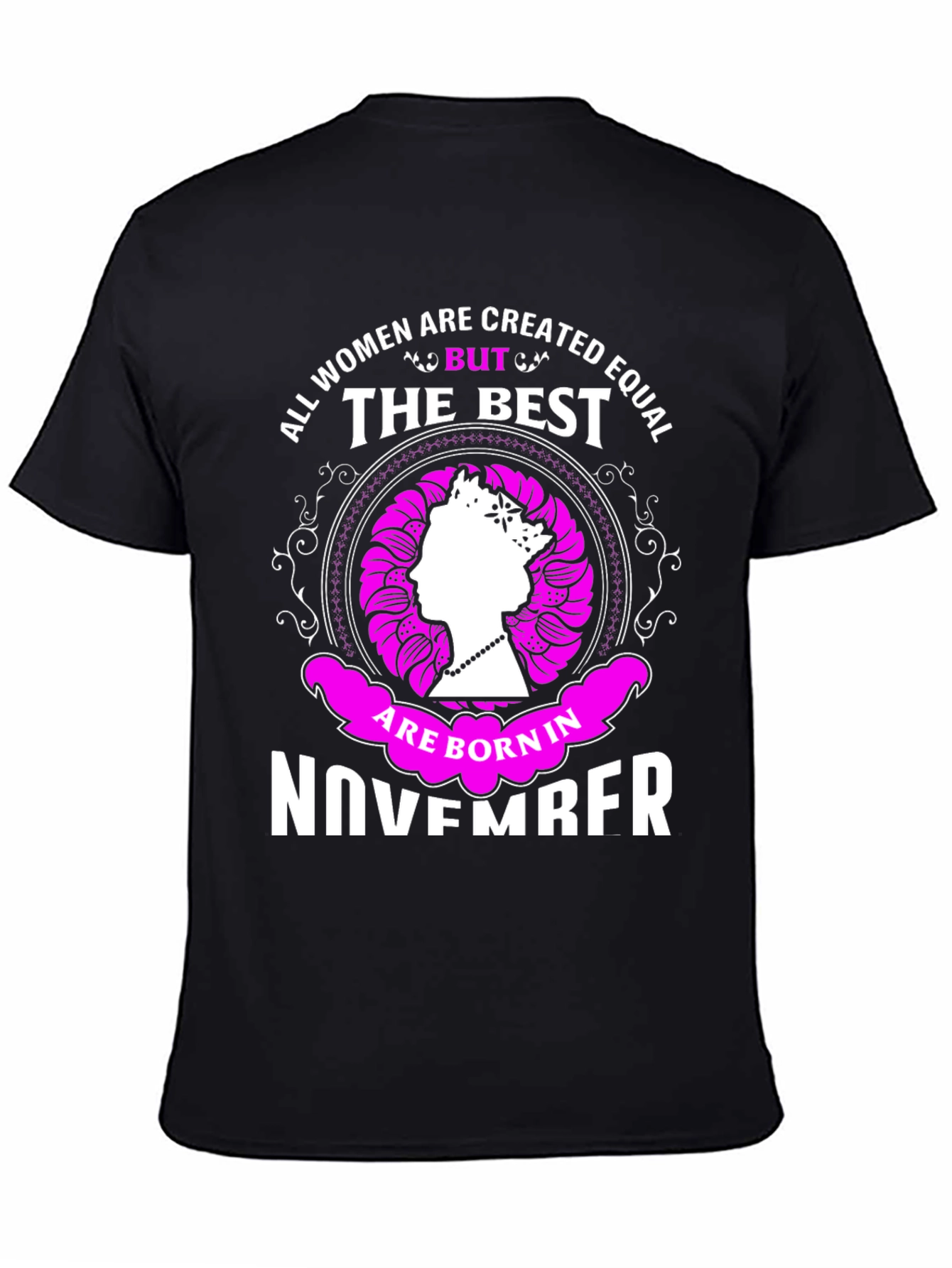 All Women are Created Equal But The Best November T-Shirt