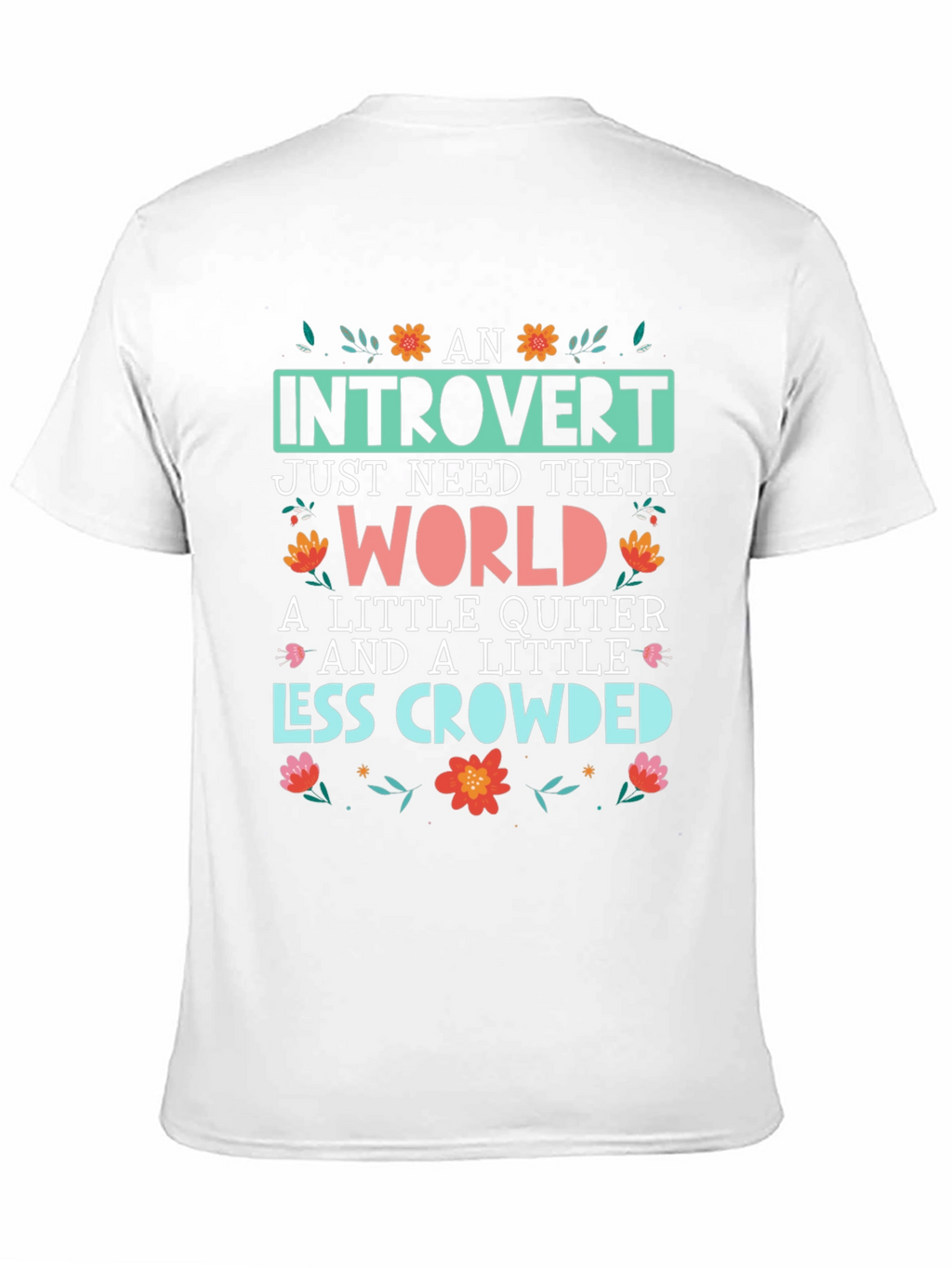 Introvert T-Shirt: World Quiter Less Crowded