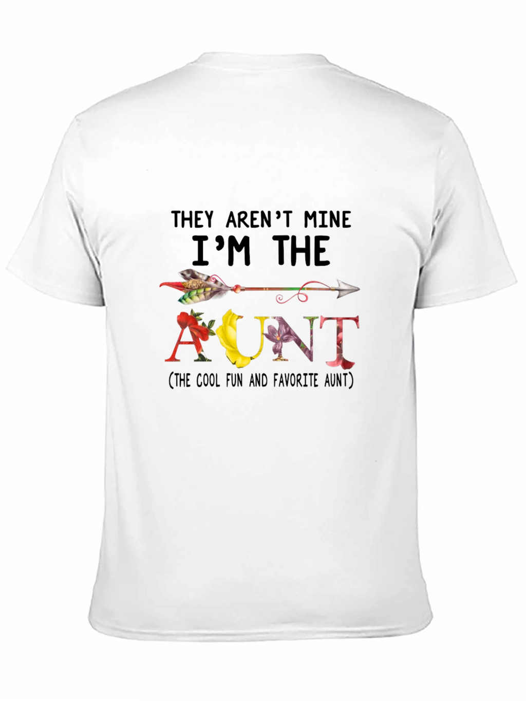 They Arent Mine Im the Aunt Black T-Shirt