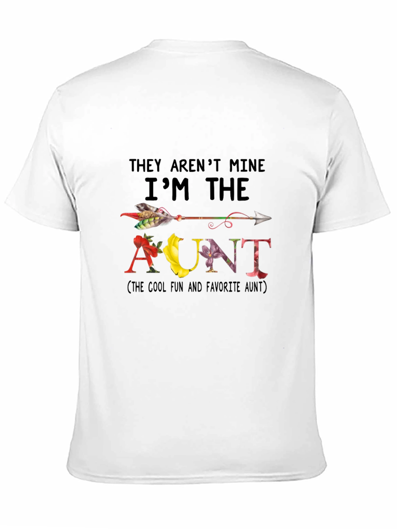 They Arent Mine Im the Aunt Black T-Shirt