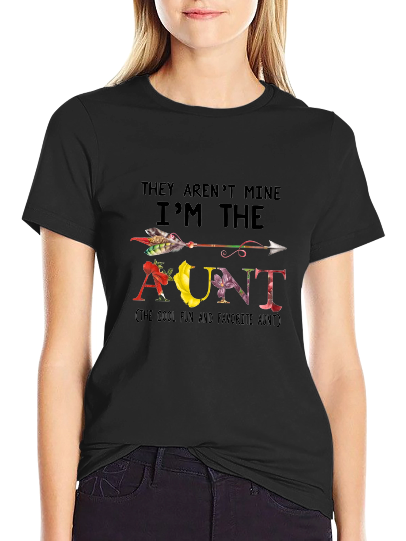 They Arent Mine Im the Aunt Black T-Shirt