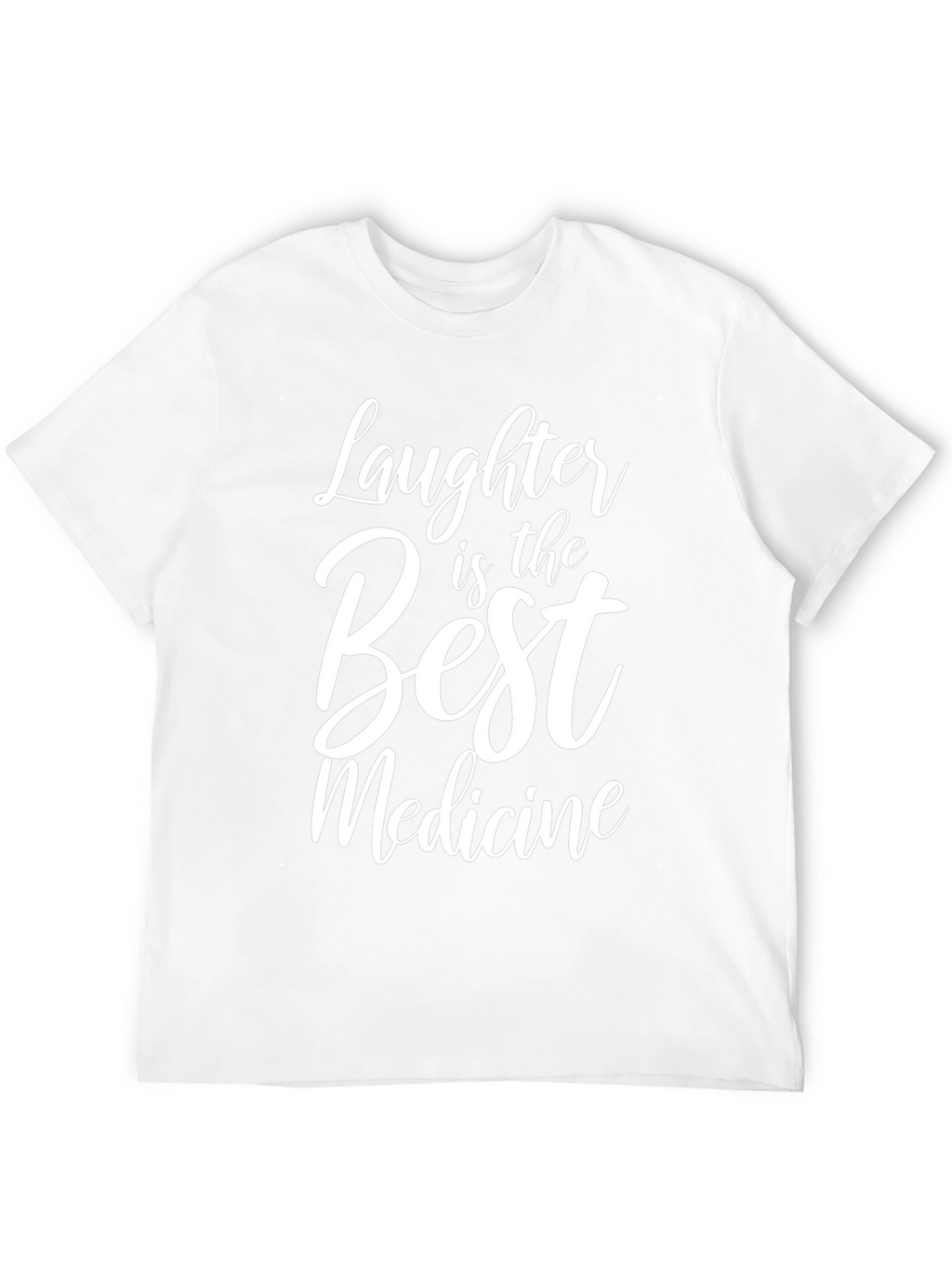 Laughter is the Best Medicine - Graphic T-Shirt
