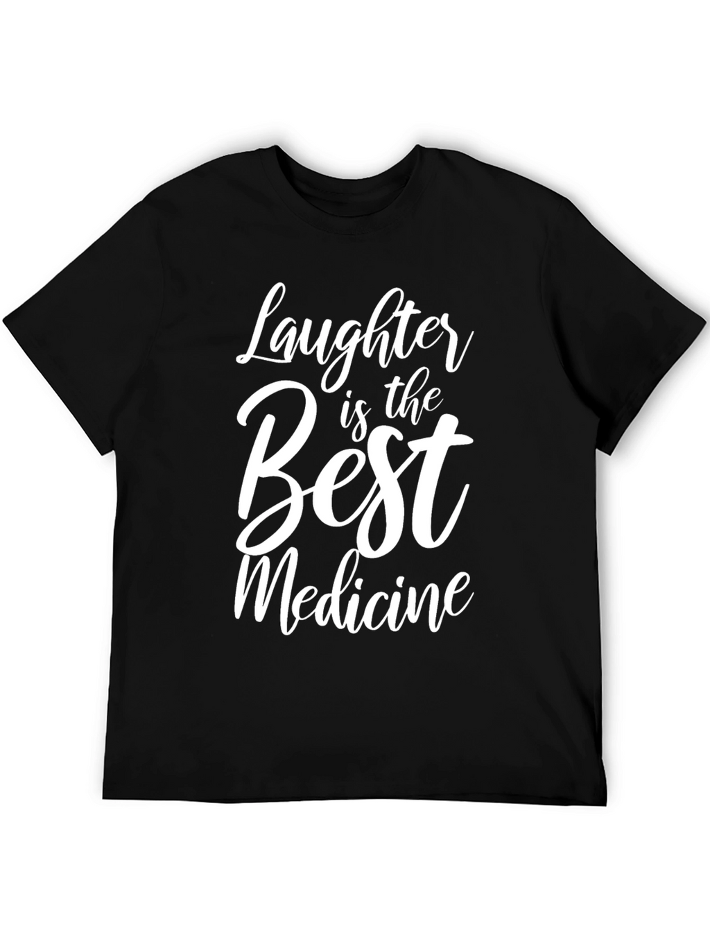 Laughter is the Best Medicine - Graphic T-Shirt