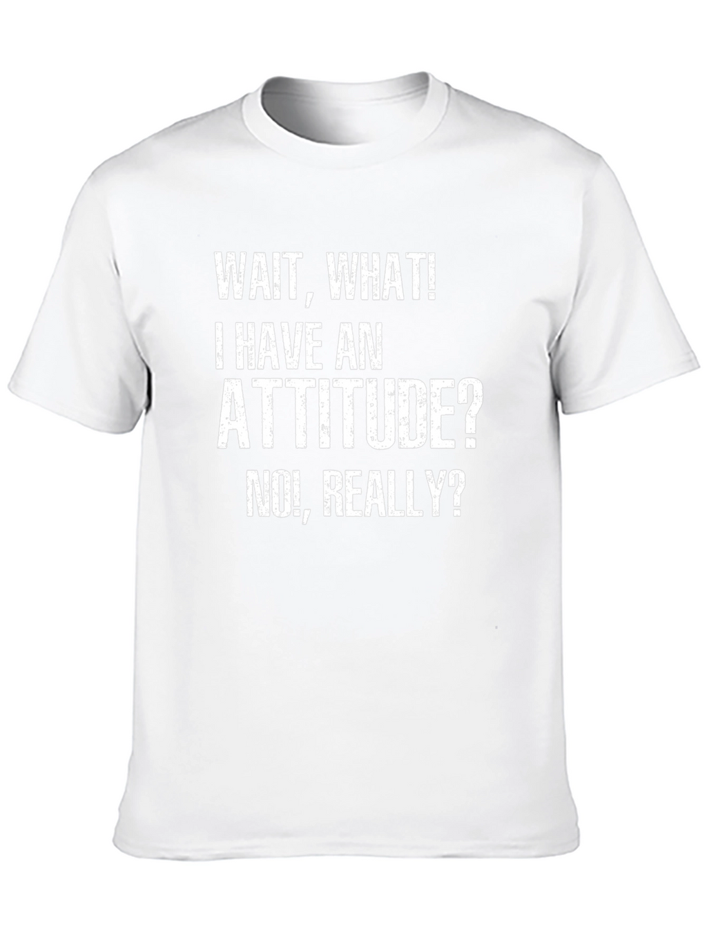 Attitude Graphic Tee - Funny Slogan Shirt