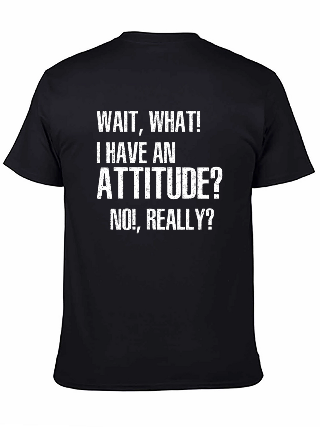 Attitude Graphic Tee - Funny Slogan Shirt