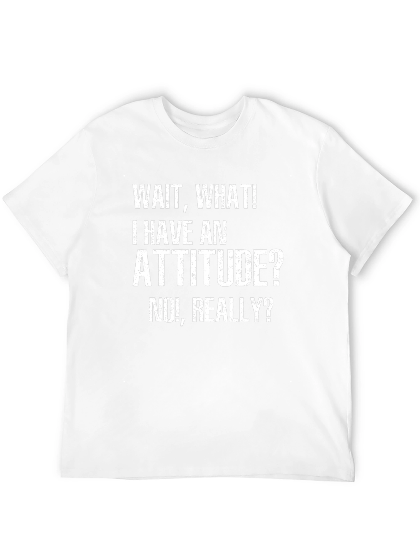 Attitude Graphic Tee - Funny Slogan Shirt