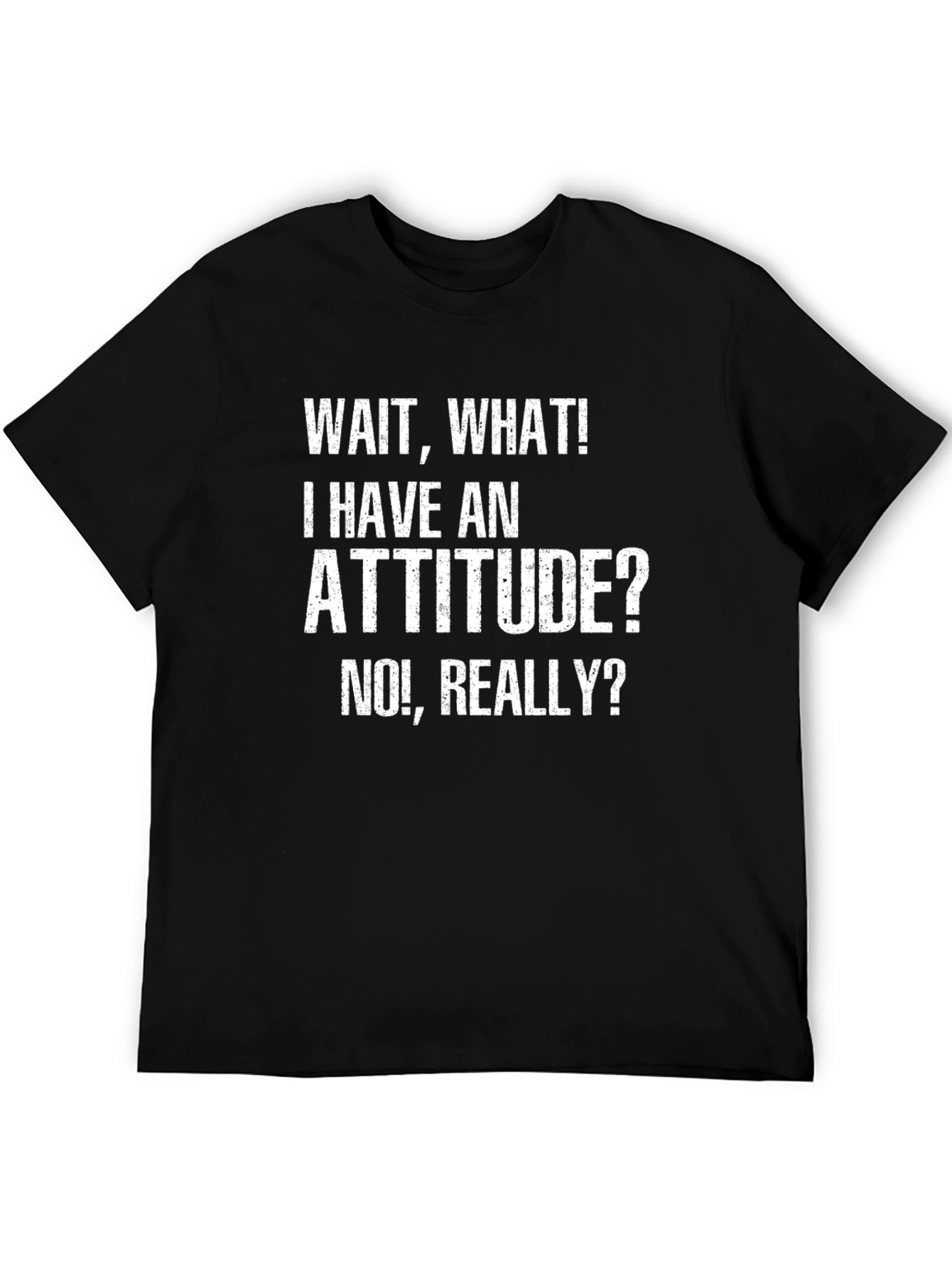 Attitude Graphic Tee - Funny Slogan Shirt