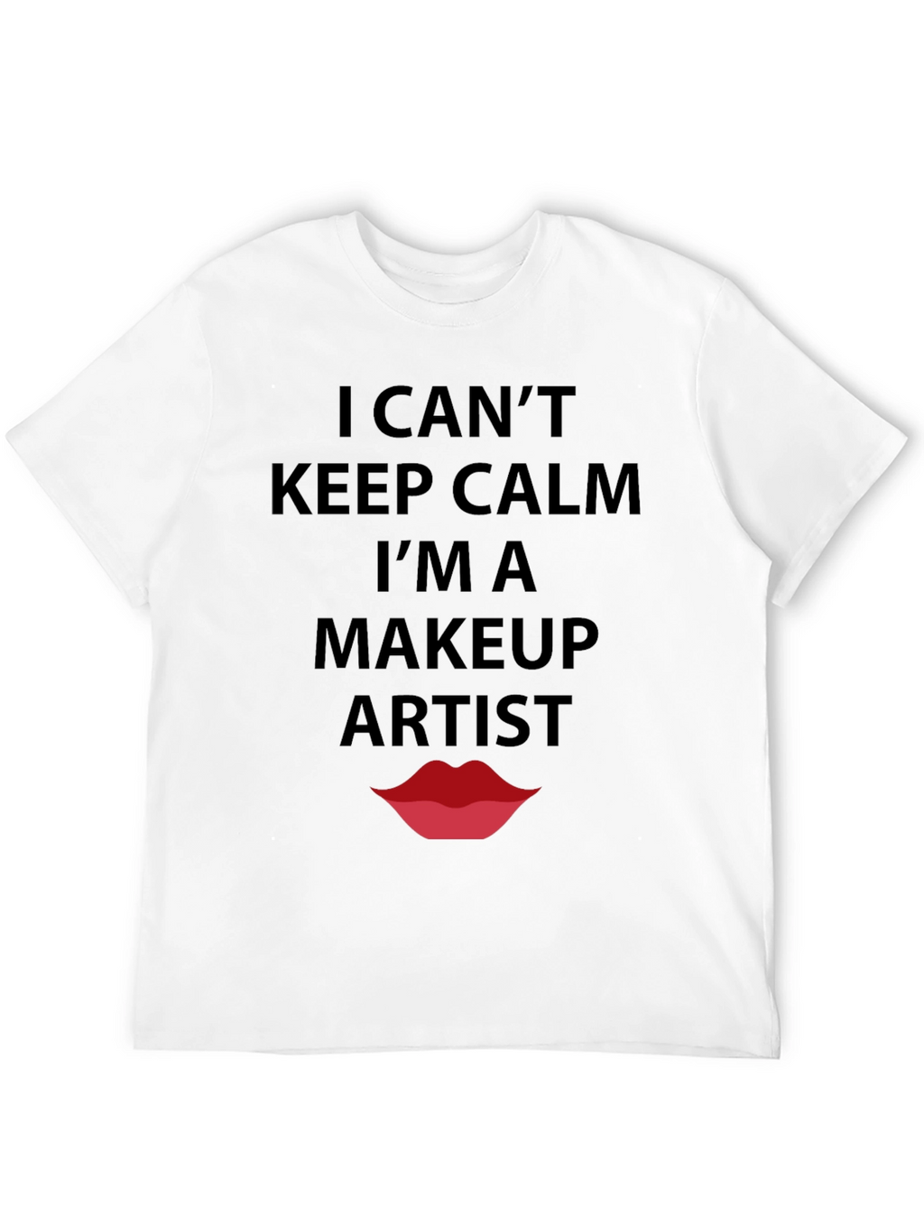 Makeup Artist T-Shirt - Keep Calm Funny Tee