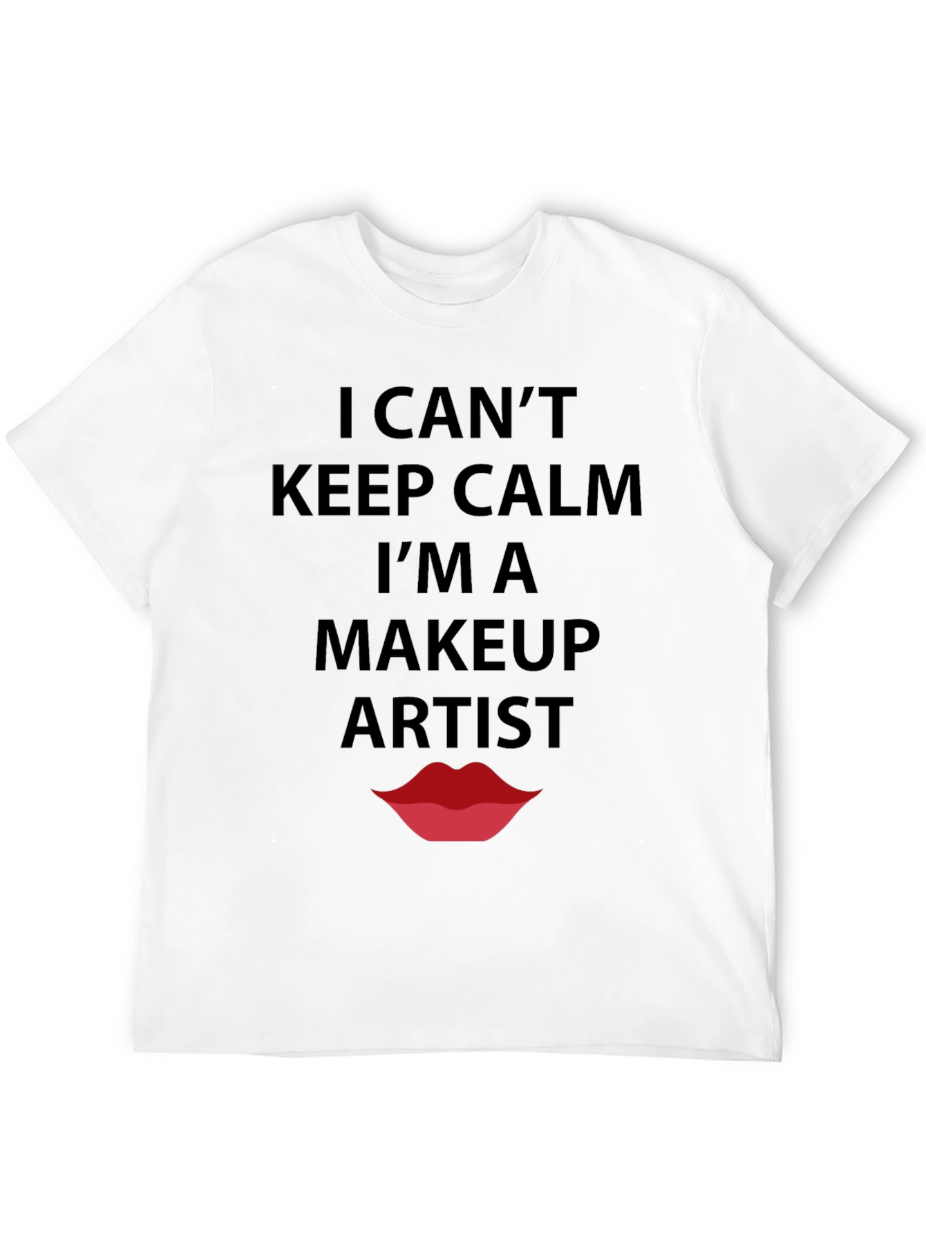 Makeup Artist T-Shirt - Keep Calm Funny Tee