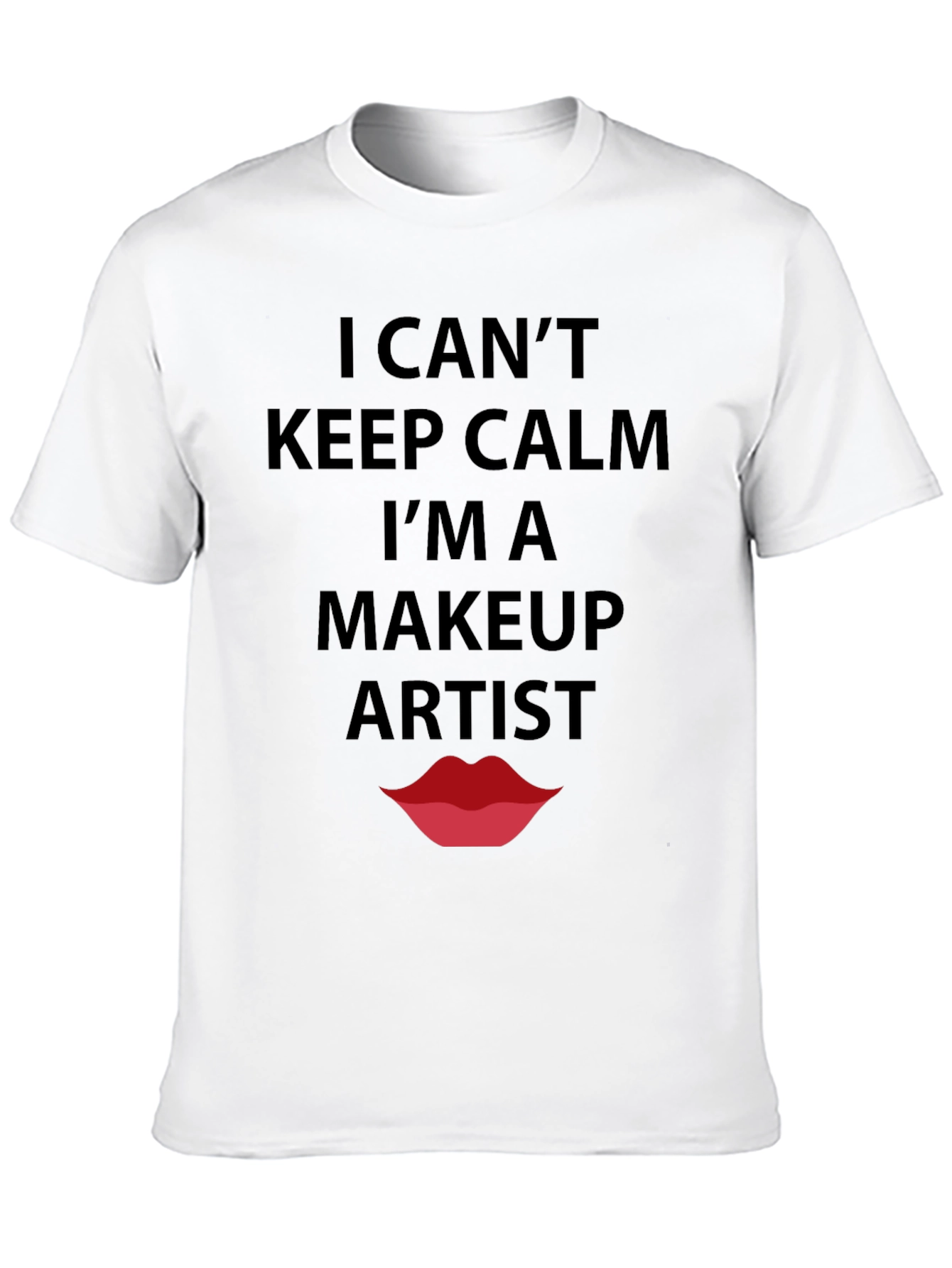 Makeup Artist T-Shirt - Keep Calm Funny Tee
