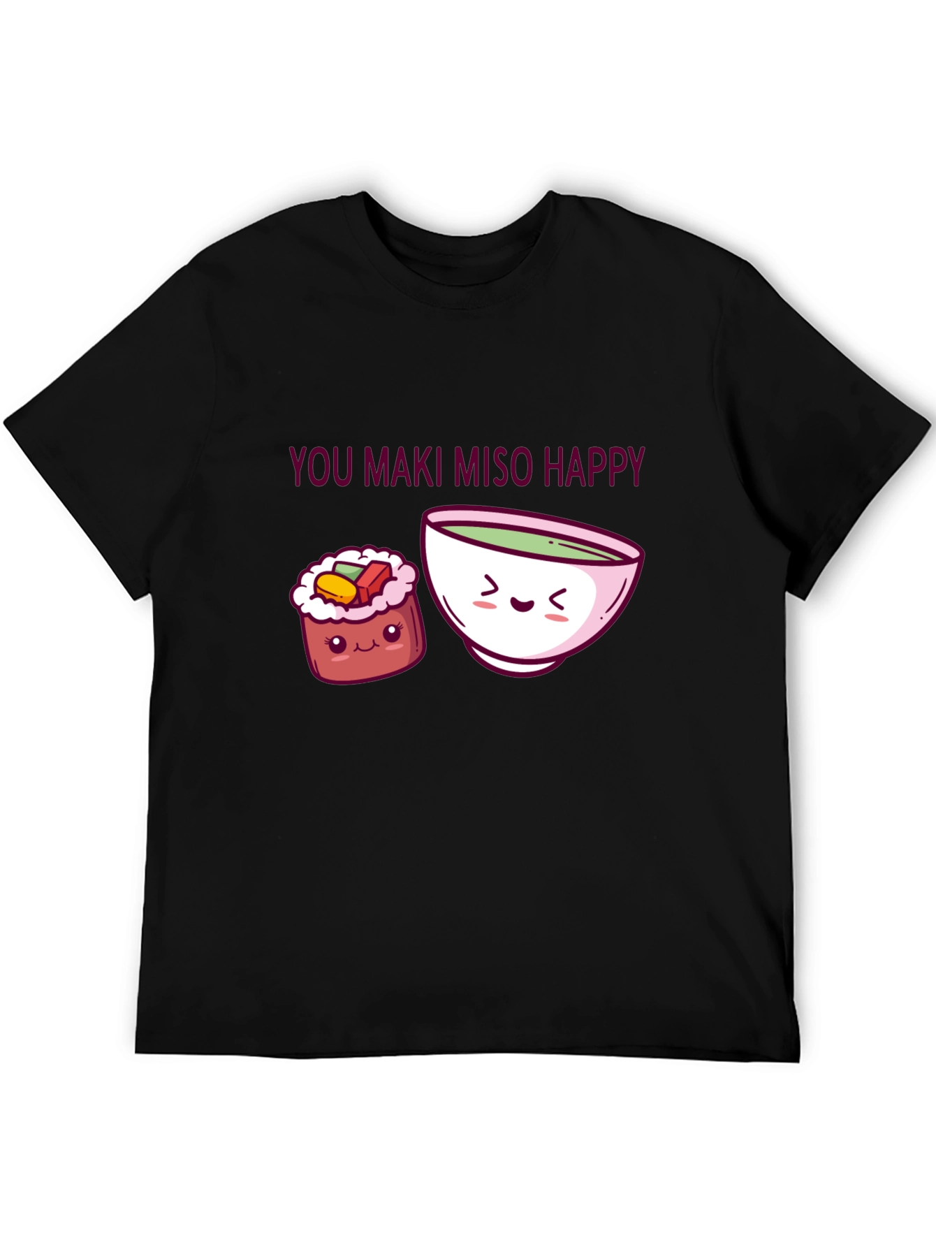 You Maki Miso Happy T-Shirt Sushi Pun Tee