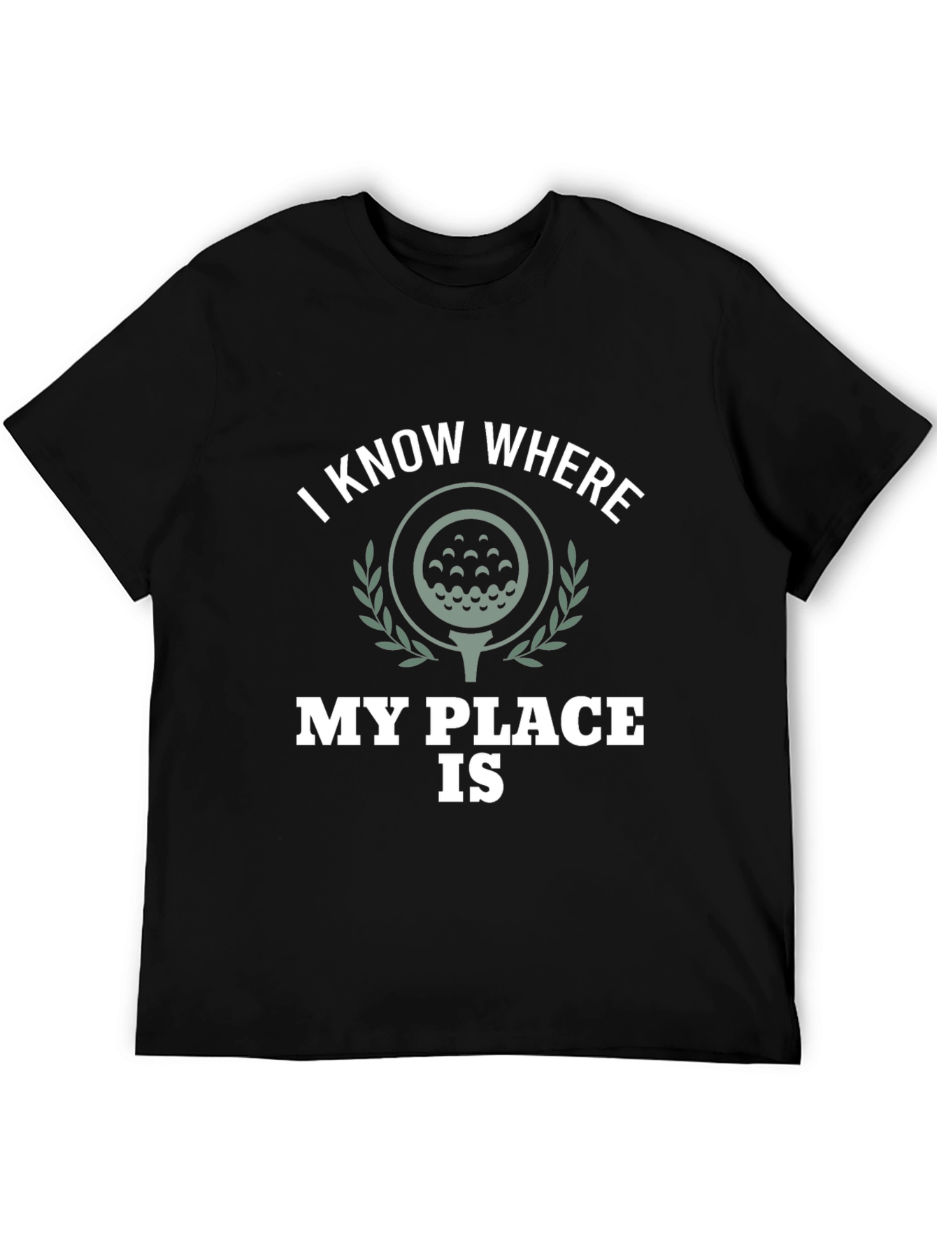 Golf Lovers Tee: I Know Where My Place Is T-Shirt