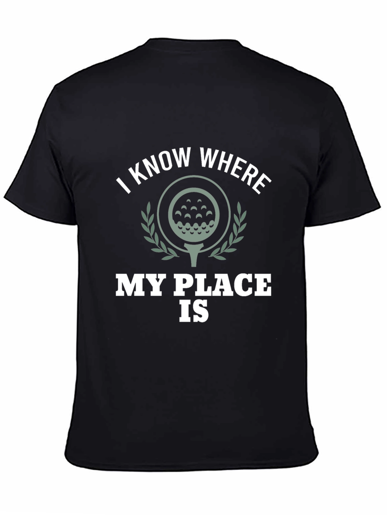 Golf Lovers Tee: I Know Where My Place Is T-Shirt