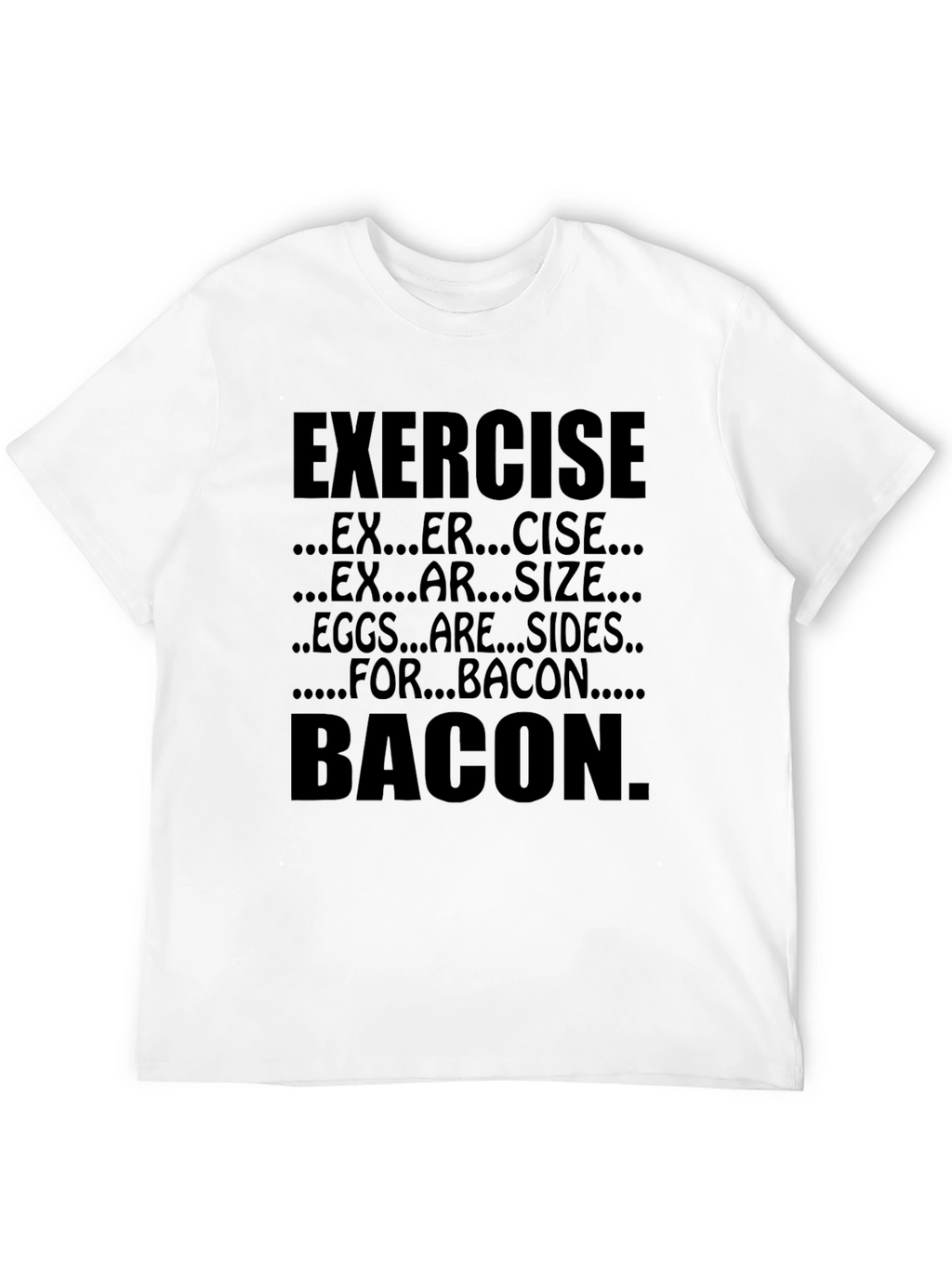 Exercise Eggs Bacon T-Shirt