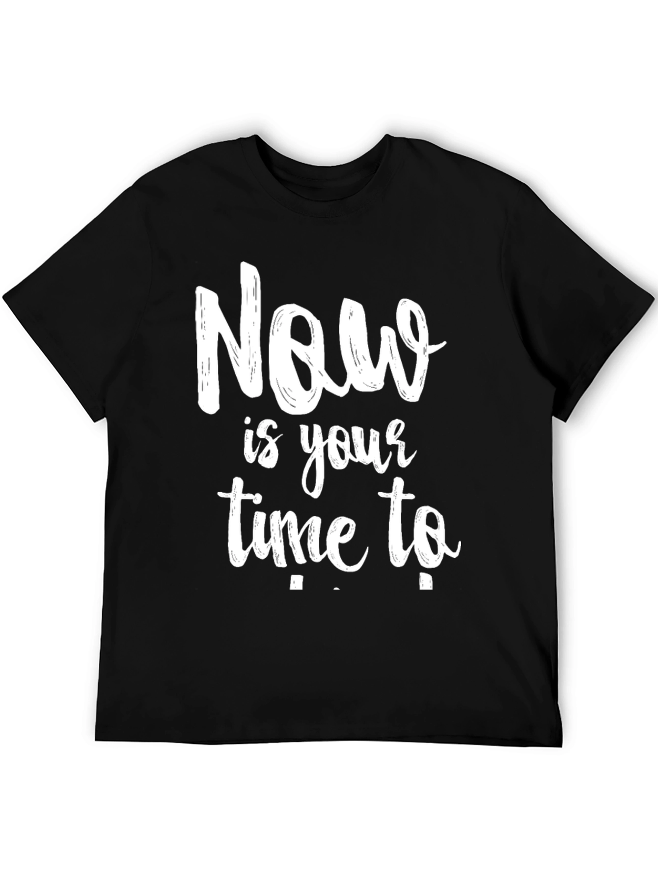 Now Is Your Time To Black T-Shirt