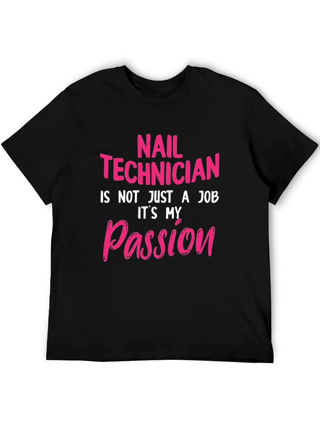 Nail Technician Passion T-Shirt - Black Crew Neck Tee