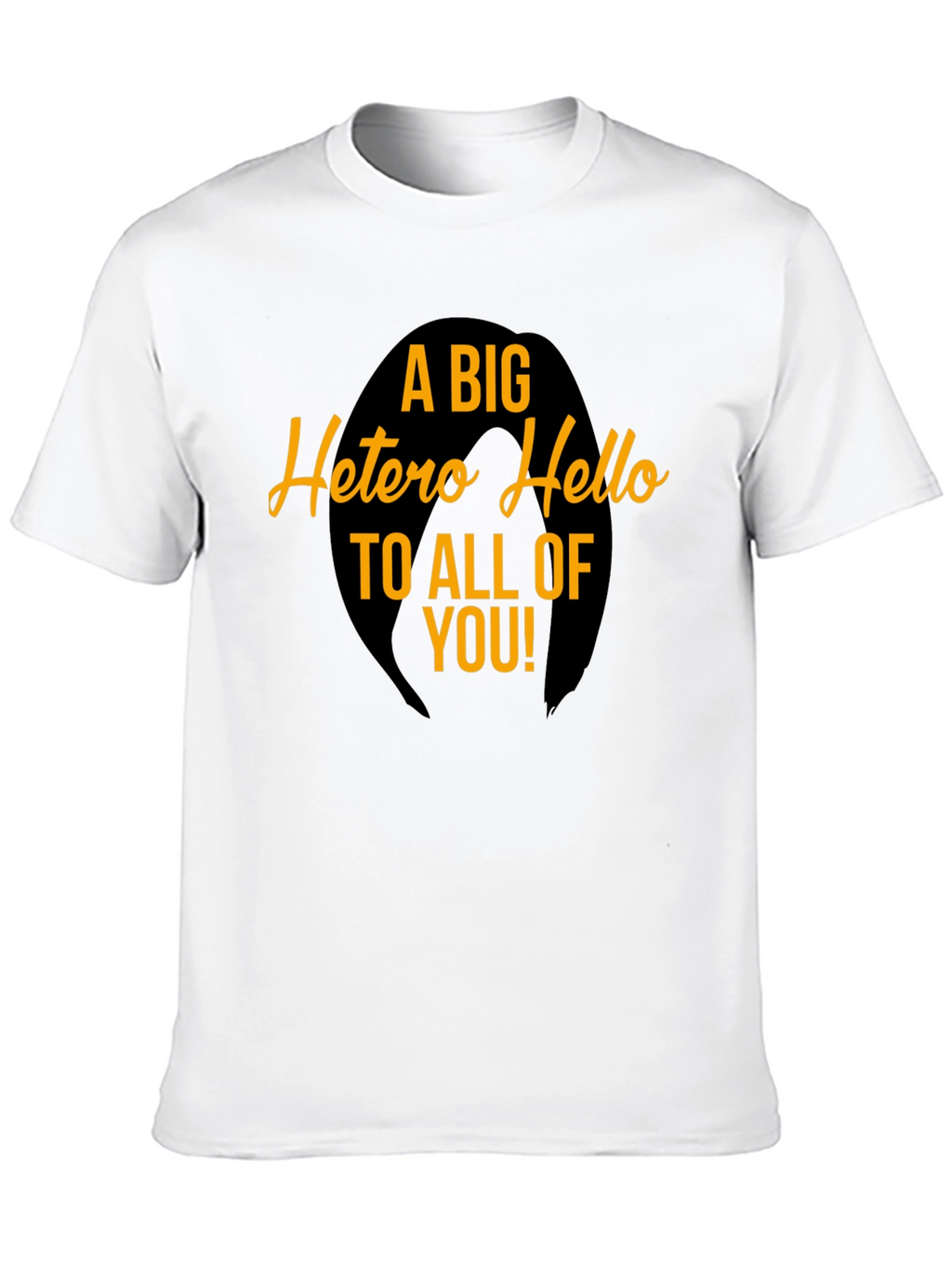 A Big Hetero Hello Graphic Tee