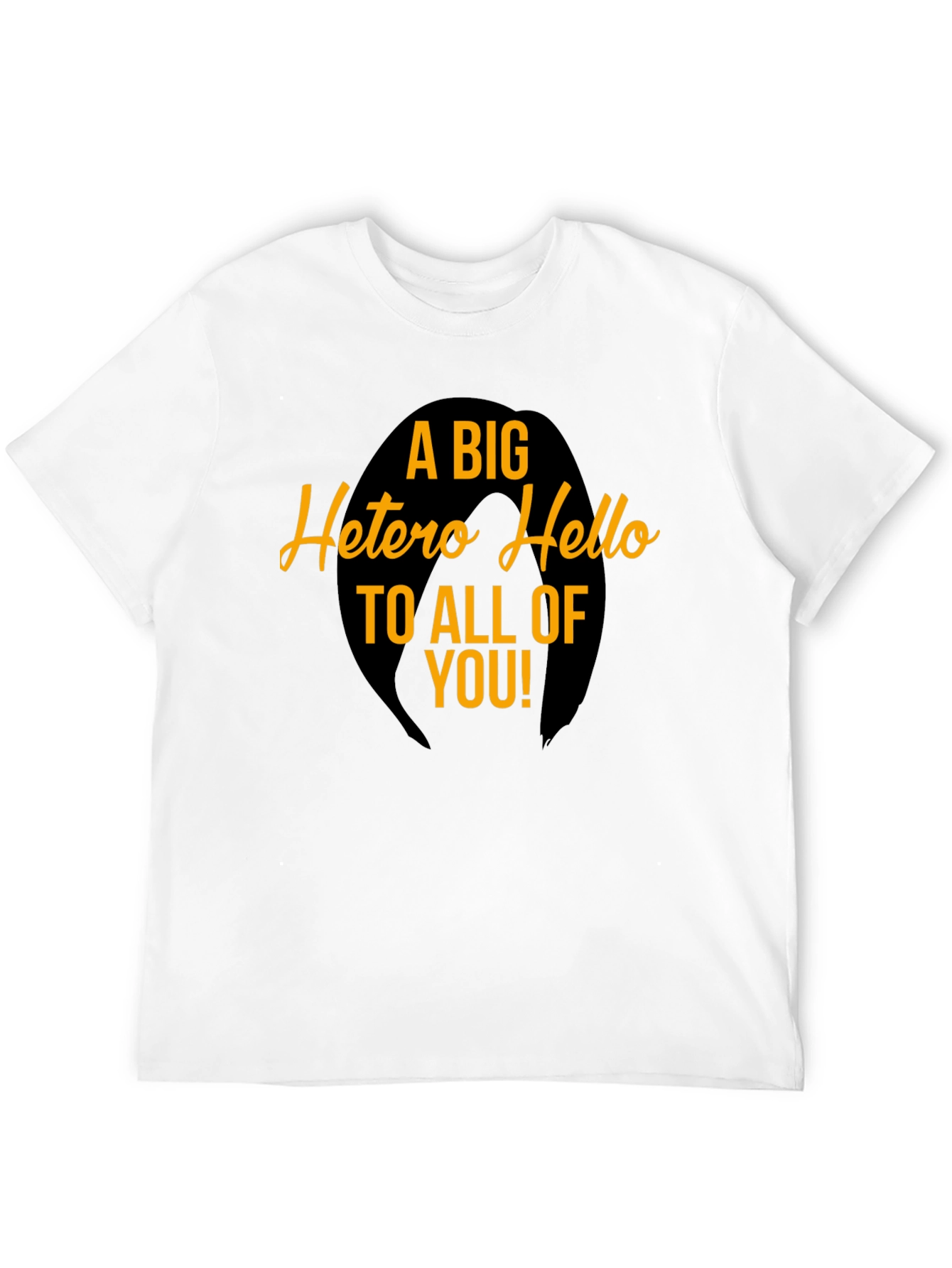A Big Hetero Hello Graphic Tee