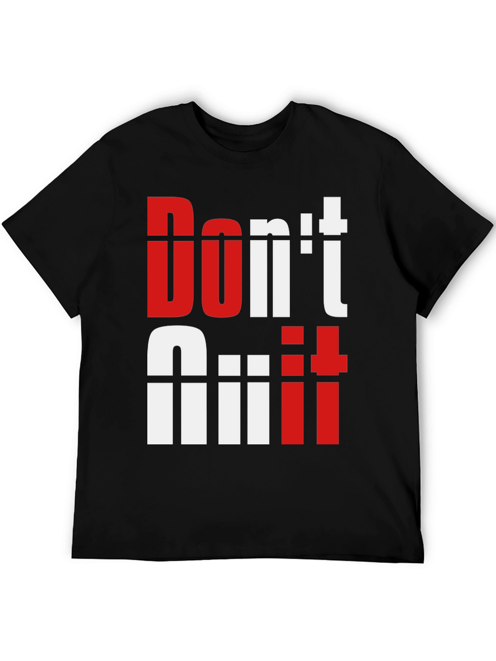 Dont Quit T-Shirt | Motivational Graphic Tee